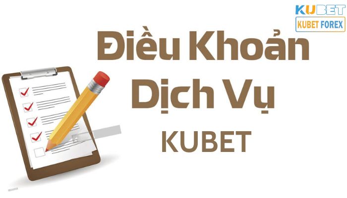 điều khoản dịch vụ Kubet